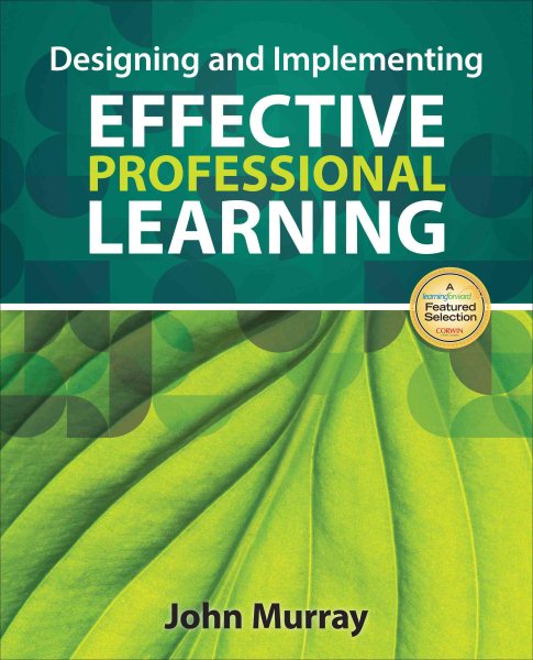 Designing and implementing effective professional learning /