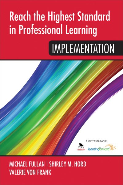 Reach the highest standard in professional learning : implementation /