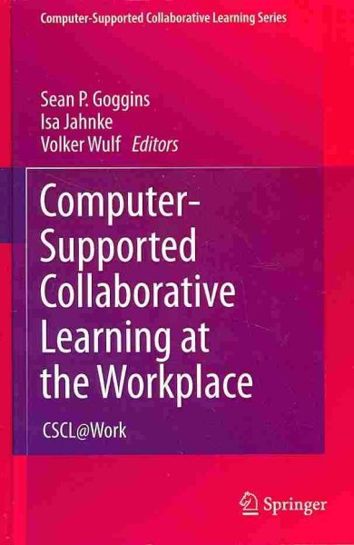 Computer-supported collaborative learning at the workplace : CSCL@Work /