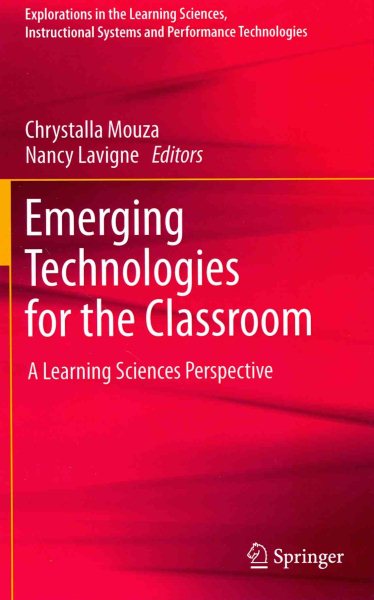 Emerging technologies for the classroom : a learning sciences perspective /