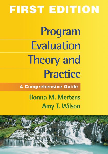 Program evaluation theory and practice : a comprehensive guide /