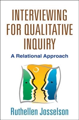 Interviewing for qualitative inquiry : a relational approach /