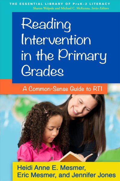 Reading intervention in the primary grades : a common-sense guide to RTI /