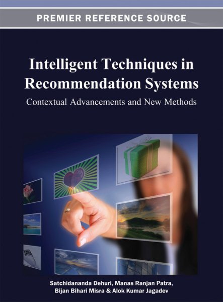 Intelligent techniques in recommendation systems : contextual advancements and new methods /