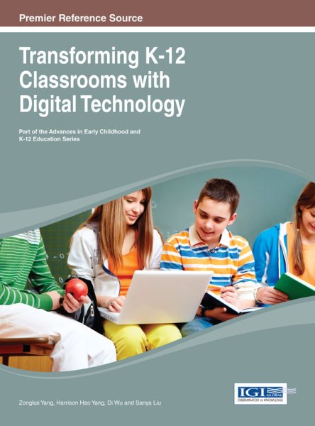 Transforming K-12 classrooms with digital technology /