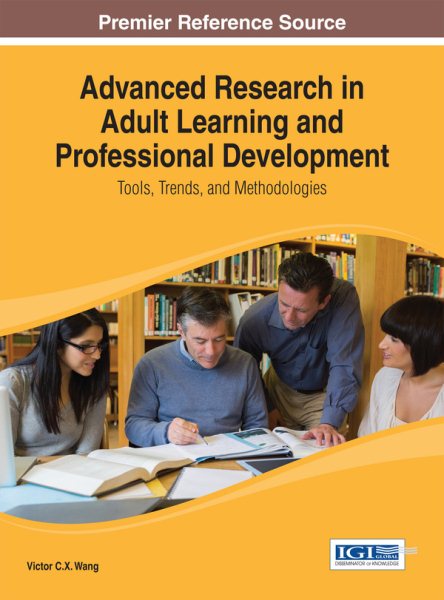 Advanced research in adult learning and professional development : tools, trends, and methodologies /