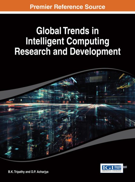 Global trends in intelligent computing research and development /