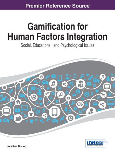 Gamification for human factors integration : social, education, and psychological issues /
