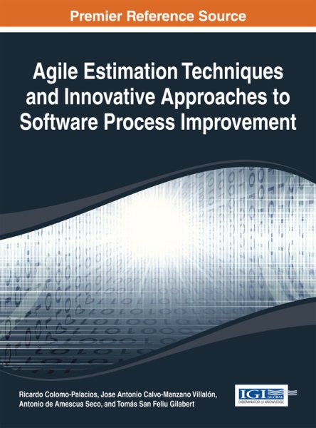 Agile estimation techniques and innovative approaches to software process improvement /