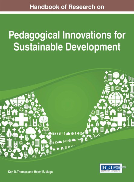 Handbook of research on pedagogical innovations for sustainable development /