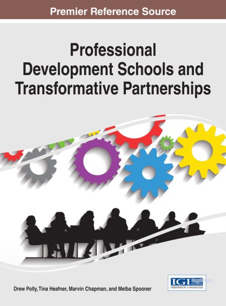 Professional development schools and transformative partnerships /
