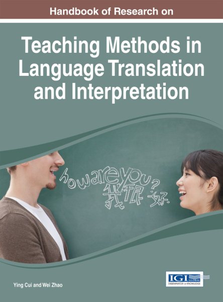 Handbook of research on teaching methods in language translation and interpretation /