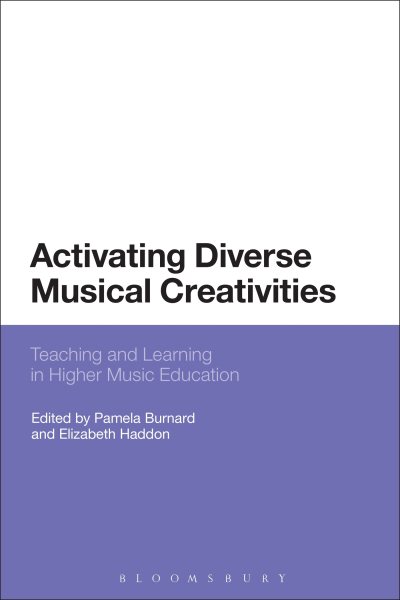 Activating diverse musical creativities : teaching and learning in higher music education /