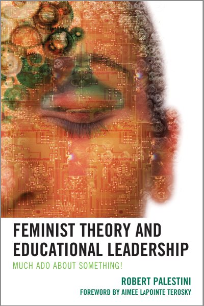 Feminist theory and educational leadership : much ado about something! /