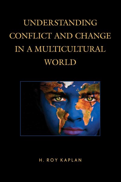 Understanding conflict and change in a multicultural world /
