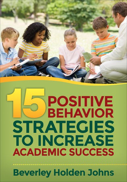 15 positive behavior strategies to increase academic success /