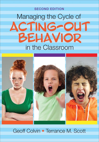 Managing the cycle of acting-out behavior in the classroom /