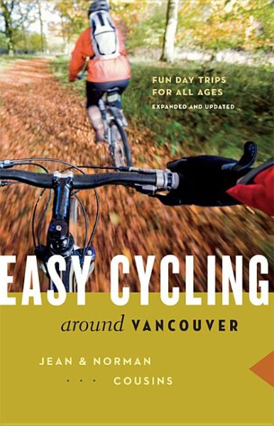 Easy cycling around Vancouver : fun day trips for all ages /