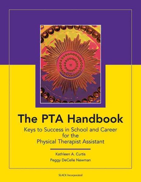 The PTA handbook : keys to success in school and career for the physical therapist assistant /