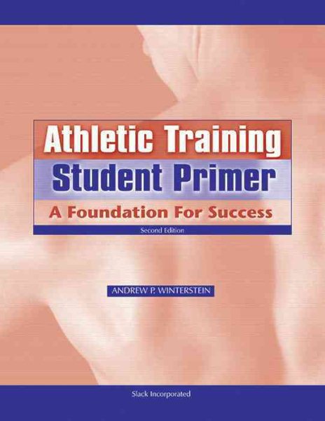 Athletic training student primer : a foundation for success /