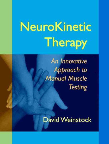 NeuroKinetic therapy : an innovative approach to manual muscle testing /