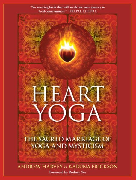 Heart yoga : the sacred marriage of yoga and mysticism /