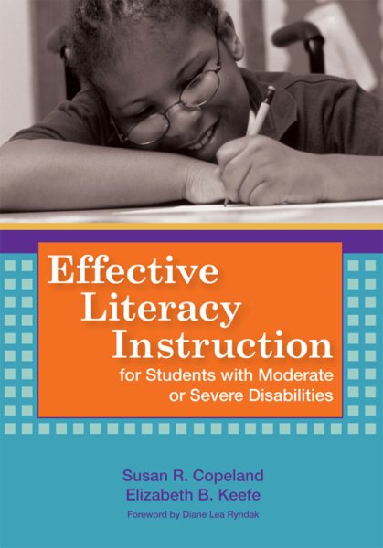 Effective literacy instruction for students with moderate or severe disabilities /