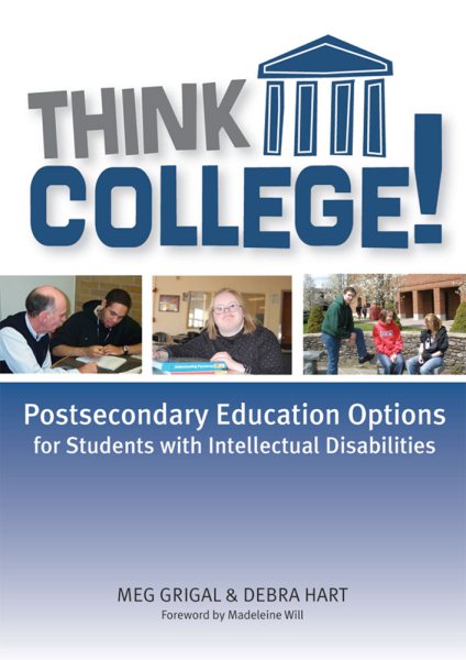 Think college! : postsecondary education options for students with intellectual disabilities /