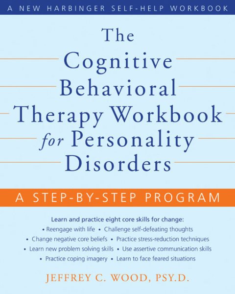 The cognitive behavioral therapy workbook for personality disorders : a step-by-step program /