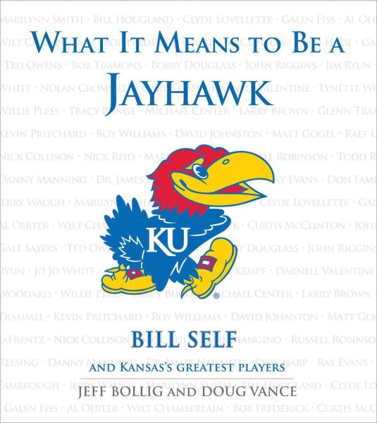 What it means to be a Jayhawk : Bill self and Kansas