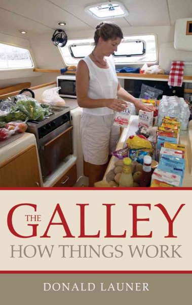 The galley : how things work : plus upgrading ideas /