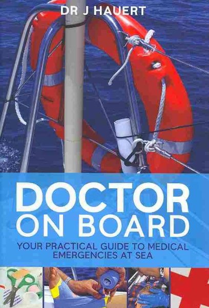 Doctor on board : your practical guide to medical emergencies at sea /