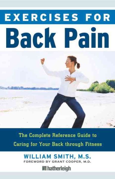 Exercises for back pain : [the complete reference guide to caring for your back through fitness] /