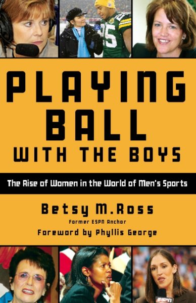 Playing ball with the boys : the rise of women in the world of men