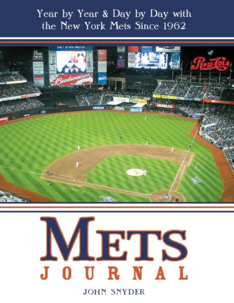 Mets journal : year by year & day by day with the New York Mets since 1962 /