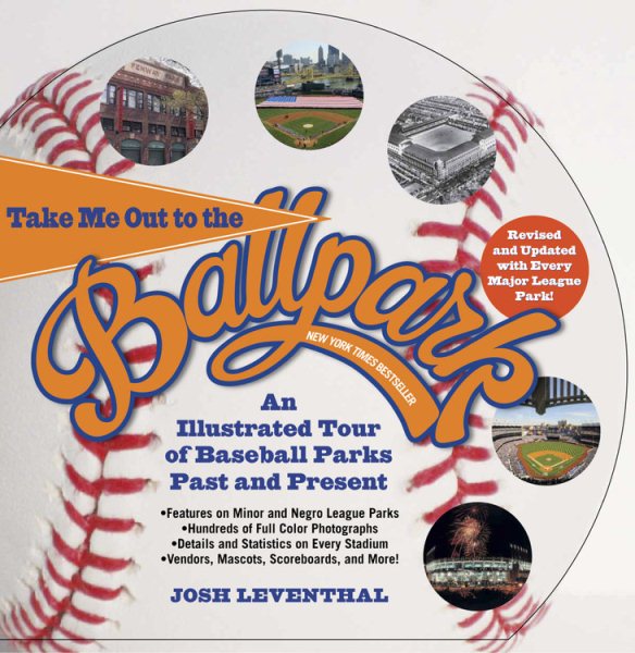 Take me out to the ballpark : an illustrated tour of baseball parks past and present /