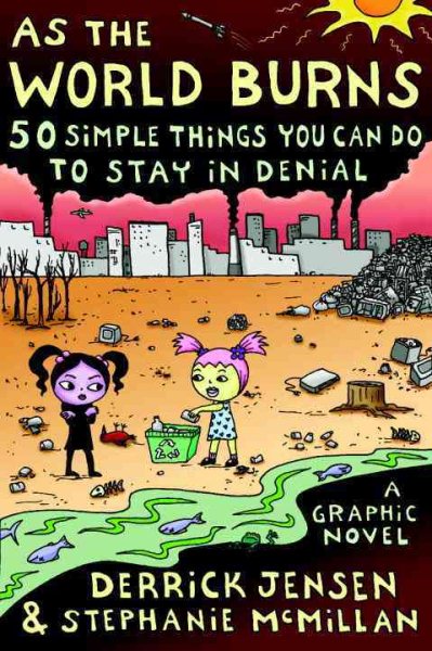 As the world burns : 50 simple things you can do to stay in denial /