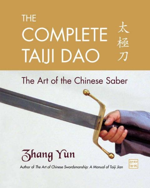 The complete Taiji Dao : the art of the Chinese saber /