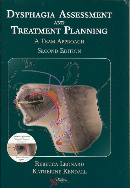 Dysphagia assessment and treatment planning :  a team approach /