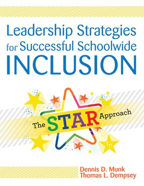 Leadership strategies for successful schoolwide inclusion : the STAR approach /