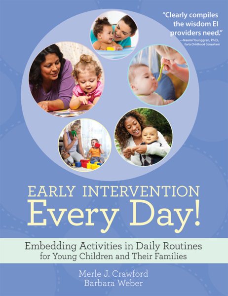 Early intervention every day! : embedding activities in daily routines for young children and their families /