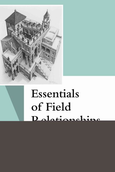 Essentials of field relationships /