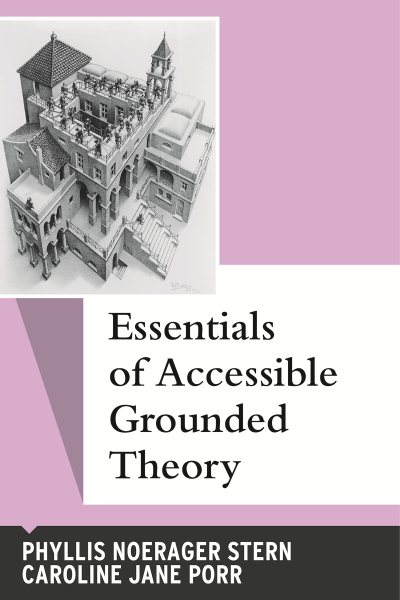Essentials of accessible grounded theory /