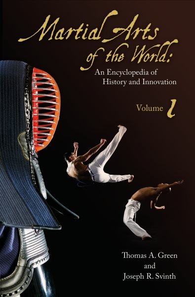 Martial arts of the world : an encyclopedia of history and innovation /