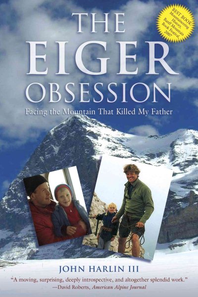 The Eiger obsession : facing the mountain that killed my father /
