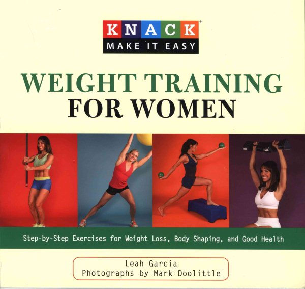 Knack weight training for women : step-by-step exercises for weight loss, body shaping, and good health /