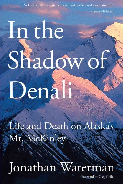 In the shadow of Denali : life and death on Alaska