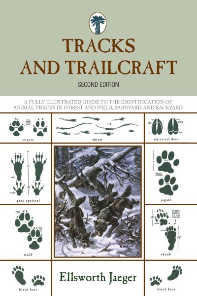 Tracks and trailcraft : a fully illustrated guide to the identification of animal tracks in forest and field, barnyard and backyard /