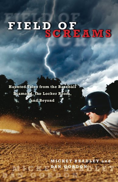 Field of screams : haunted tales from the baseball diamond, the locker room, and beyond /