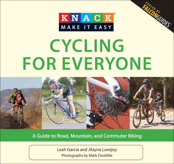 Cycling for everyone : a guide to road, mountain, and commuter biking /
